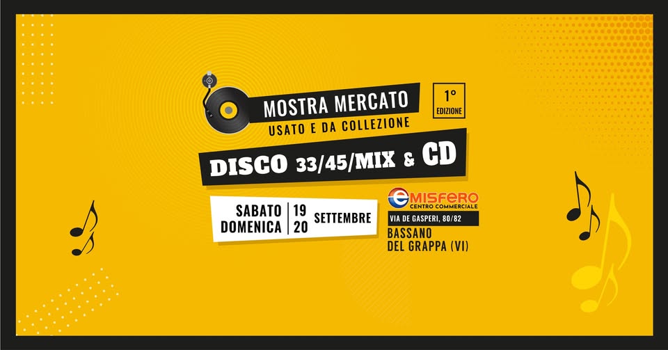 Evento 1A Mostra Mercato Del Disco – Bassano Del Grappa (Vi) Locandina 1A Mostra Mercato Del Disco – Bassano Del Grappa (Vi) - da sabato 19 settembre - domenica 20 settembre 2026 ore 10:00 ore 19:00