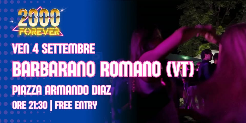 Evento 2000 Forever R Barbarano Romano (Vt) – Piazza Armando Diaz Locandina 2000 Forever R Barbarano Romano (Vt) – Piazza Armando Diaz - venerdì 4 settembre ore 21:30 - 23:30