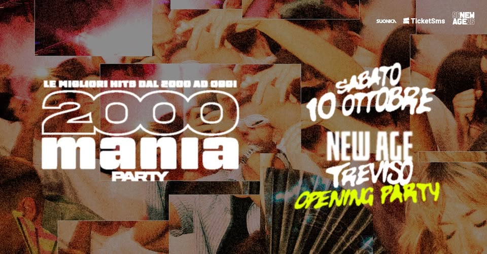 Evento 2000 Mania – Treviso – New Age Opening Party Locandina 2000 Mania – Treviso – New Age Opening Party - sabato 10 ottobre ore 22:30 - 03:30