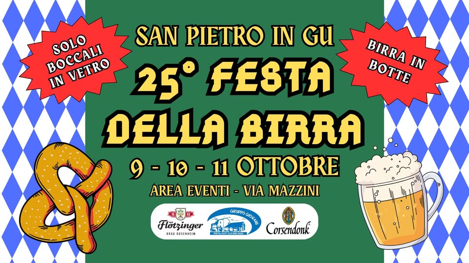Evento 25° Festa Della Birra – San Pietro In Gu Locandina 25° Festa Della Birra – San Pietro In Gu - da venerdì 9 ottobre - domenica 11 ottobre 2026 ore 18:00 ore 23:55