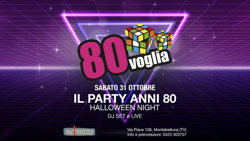 Evento 80 Voglia Party – Halloween Night, Mattorosso Montebelluna (TV) Locandina 80 Voglia Party – Halloween Night, Mattorosso Montebelluna (TV) - sabato 31 ottobre ore 21:00 - 23:00
