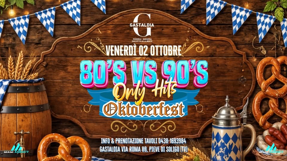 Evento 80’S Vs 90’S Only Hitsr Oktoberfest – Gastaldia Pub – Tv Locandina 80’S Vs 90’S Only Hitsr Oktoberfest – Gastaldia Pub – Tv - venerdì 2 ottobre ore 19:30 - 01:30