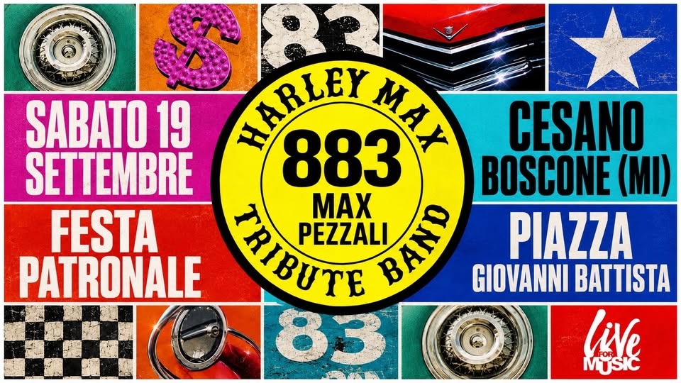 Evento 883 MAX PEZZALI Tribute Live – Cesano Boscone (MI) By Harley Max Locandina 883 MAX PEZZALI Tribute Live – Cesano Boscone (MI) By Harley Max - sabato 19 settembre ore 21:00 - 23:00