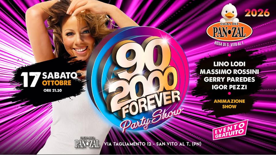 Evento 90 2000 Forever – Pan Zal San Vito – Sabato 17 Ottobre 2026 Locandina 90 2000 Forever – Pan Zal San Vito – Sabato 17 Ottobre 2026 - sabato 17 ottobre ore 21:30 - 23:30