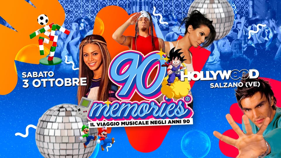 Evento 90 Memories Il viaggio musicale negli anni ’90 – Hollywood Locandina 90 Memories Il viaggio musicale negli anni ’90 – Hollywood - sabato 3 ottobre ore 22:30 - 03:30