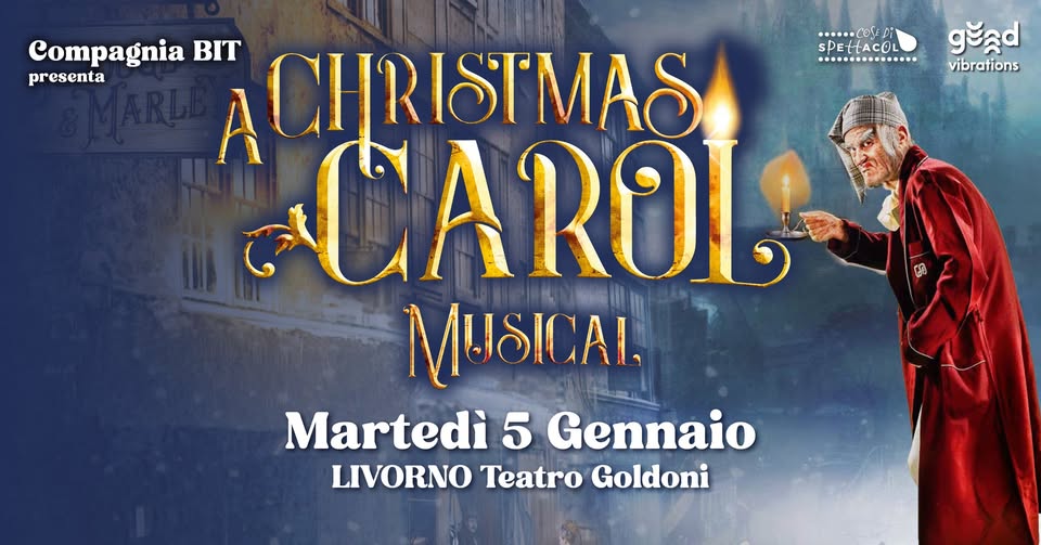 Evento A Christmas Carol Musical – Livorno – Teatro Goldoni Locandina A Christmas Carol Musical – Livorno – Teatro Goldoni - martedì 5 gennaio ore 20:30 - 22:30