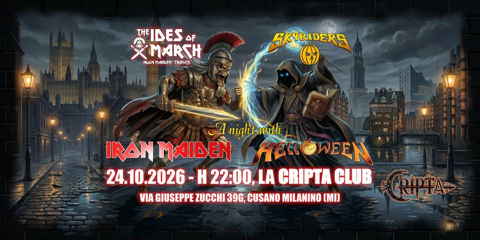 Evento A Night With… Helloween Iron Maiden (Skyriders The Ides Of March) Locandina A Night With… Helloween Iron Maiden (Skyriders The Ides Of March) - sabato 24 ottobre ore 22:00 - 00:00