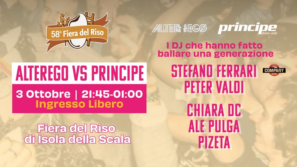Evento Alterego Principe Fiera Del Riso 2026 Locandina Alterego Principe Fiera Del Riso 2026 - domenica 4 ottobre ore 03:00 - 05:00