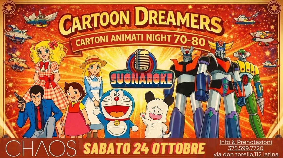 Evento Cartoon Dreamers – La Notte Dei Cartoni Al Chaos Latina Locandina Cartoon Dreamers – La Notte Dei Cartoni Al Chaos Latina - sabato 24 ottobre ore 21:30 - 23:30