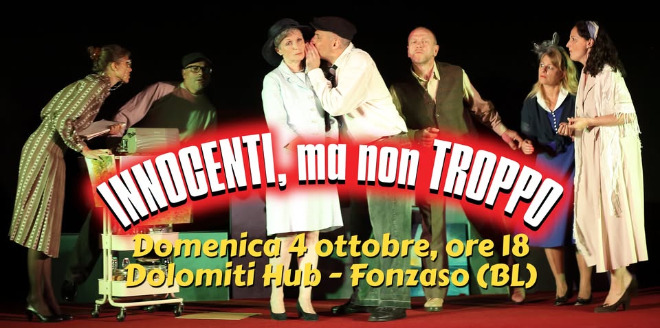 Evento Commedia “Innocenti, ma non troppo” a Fonzaso Dolomiti Hub – Gruppo teatrale I Comelianti Locandina Commedia “Innocenti, ma non troppo” a Fonzaso Dolomiti Hub – Gruppo teatrale I Comelianti - domenica 4 ottobre ore 18:00 - 20:00