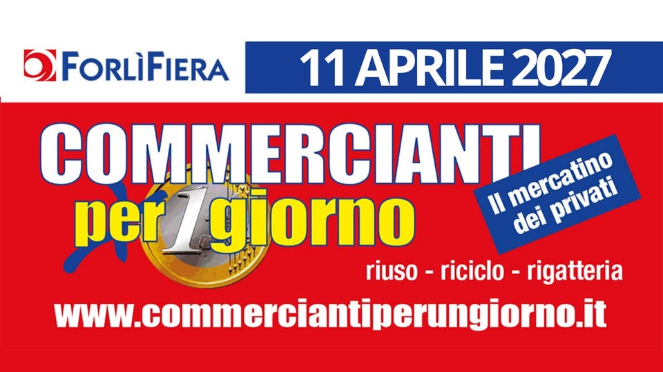 Evento Commercianti Per Un Giorno – Fiera Di Forlì Locandina Commercianti Per Un Giorno – Fiera Di Forlì - domenica 11 aprile ore 08:30 - 18:30