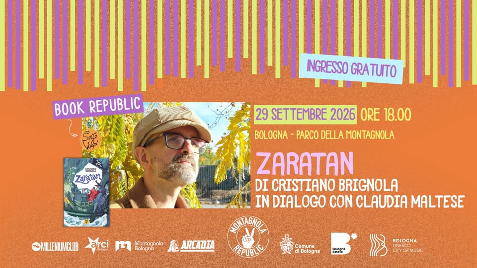 Evento CRISTIANO BRIGNOLA presenta “ZARATAN” x Book Republic – Montagnola Republic Locandina CRISTIANO BRIGNOLA presenta “ZARATAN” x Book Republic – Montagnola Republic - martedì 29 settembre ore 18:00 - 20:00