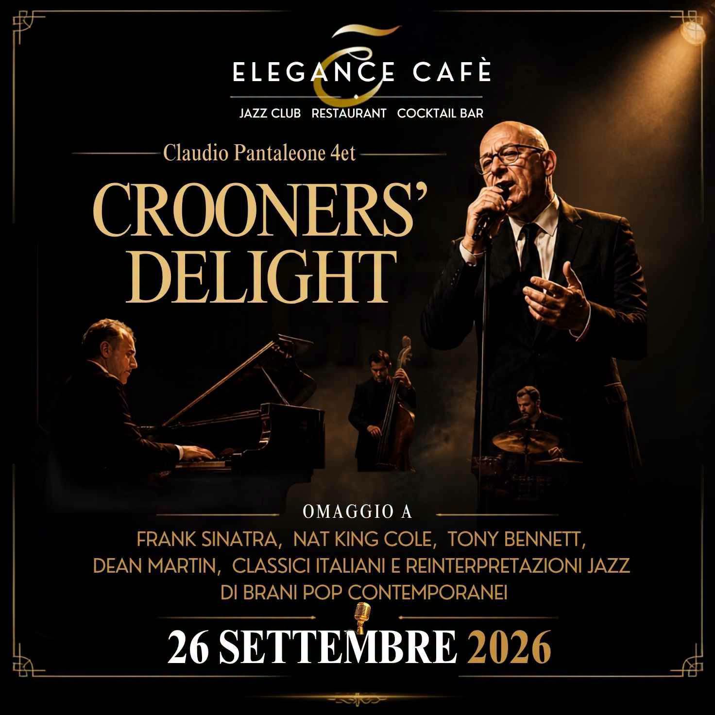 Evento Crooners’ Delight – Omaggio Ai Grandi Crooner – Live At Elegance Cafe’ Jazz Club Roma Locandina Crooners’ Delight – Omaggio Ai Grandi Crooner – Live At Elegance Cafe’ Jazz Club Roma - sabato 26 settembre ore 21:30 - 23:30