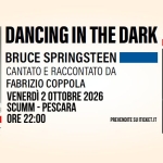 Immagine evento Dancing in the dark Bruce Springsteen cantato e raccontato da Fabrizio Coppola – Ven 02/10 a Pescara (PE) Dancing in the dark Bruce Springsteen cantato e raccontato da Fabrizio Coppola - Ven 02/10 a Pescara (PE) il 2 ottobre 2026