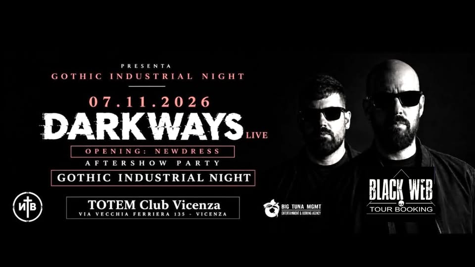 Evento DARKWAYS live NewDress Gothic Industrial Night@Totem club Locandina DARKWAYS live NewDress Gothic Industrial Night@Totem club - sabato 7 novembre ore 21:30 - 05:00