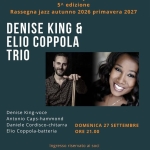 Immagine evento Denise King & Elio Coppola Trio a Potenza (PZ) Denise King & Elio Coppola Trio a Potenza (PZ) il 27 settembre 2026