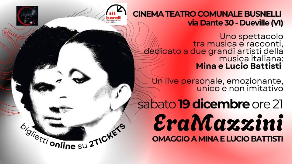 Evento EraMazzini live – tributo a Mina e Battisti Busnelli Musica 26 – 27 Locandina EraMazzini live – tributo a Mina e Battisti Busnelli Musica 26 – 27 - sabato 19 dicembre ore 21:00 - 23:00