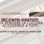 Immagine evento Falseum Apertum Incontri gratuiti per rendere la cultura accessibile a Verrone (BI) May be a graphic of text that says '14, 15 15E29SETTEMBRE 15E29 E 29 SETTEMBRE MJ FALSEUM APERTUM: LA CULTURA ACCESSIBILE A TÜTTI M RENDERE OGNI ESPERIENZA FRUIBILE CICLO DI DIINCONTRI GRATUITI PER CAPIRE COME A TUTTI MUSEO DEL FALSO E DELL INGANNO VERRONE (BI)'