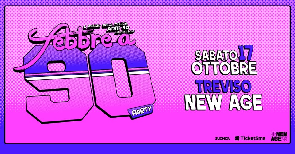 Evento Febbre a 90 – TREVISO – New Age Locandina Febbre a 90 – TREVISO – New Age - sabato 17 ottobre ore 22:30 - 03:30