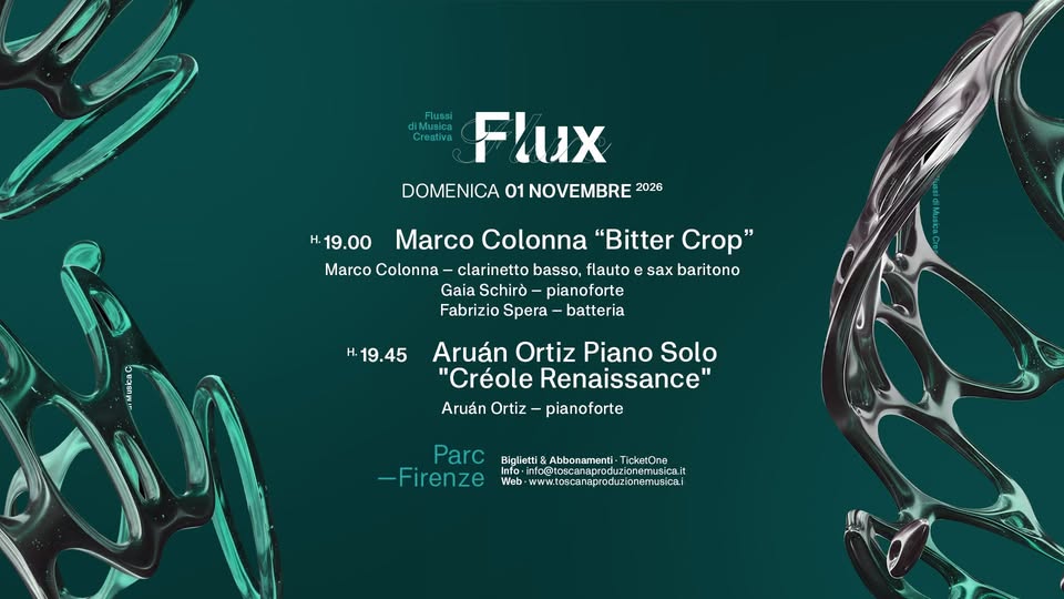 Evento FLUX 2026 – Aruán Ortiz Piano Solo Marco Colonna “Bitter Crop” live – Parc (Firenze) Locandina FLUX 2026 – Aruán Ortiz Piano Solo Marco Colonna “Bitter Crop” live – Parc (Firenze) - domenica 1 novembre ore 19:00 - 21:00