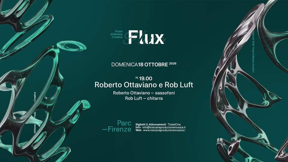 Evento FLUX 2026 – Roberto Ottaviano e Rob Luft live – Parc (Firenze) Locandina FLUX 2026 – Roberto Ottaviano e Rob Luft live – Parc (Firenze) - domenica 18 ottobre ore 19:00 - 21:00