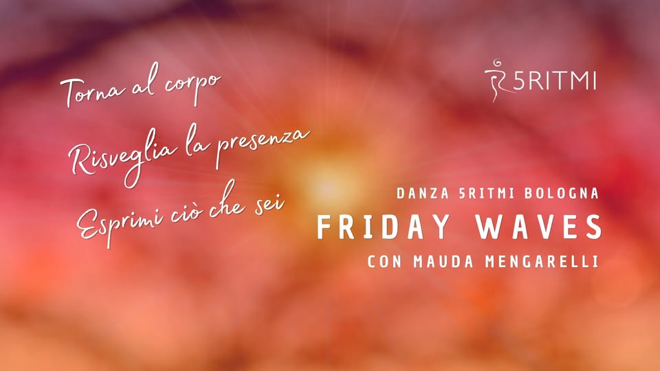 Evento Friday Waves Danza 5Ritmi Bologna Locandina Friday Waves Danza 5Ritmi Bologna - da venerdì 11 settembre 2026 - venerdì 21 maggio 2027 ore 20:00 ore 21:30