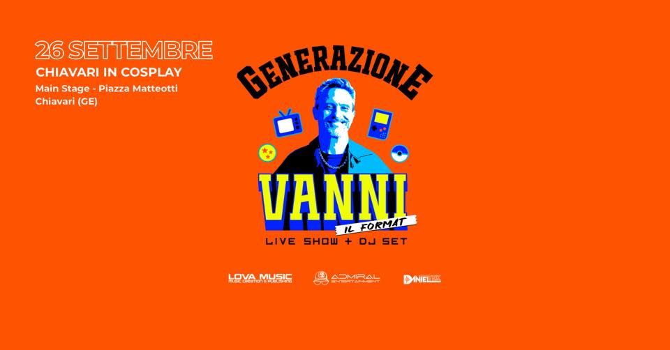 Evento Generazione Vanni – Chiavari In Cosplay Locandina Generazione Vanni – Chiavari In Cosplay - sabato 26 settembre ore 21:30 - 23:30