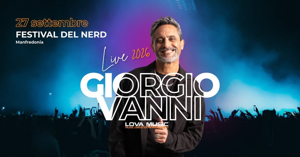 Evento Giorgio Vanni Live – Festival del Nerd Manfredonia Locandina Giorgio Vanni Live – Festival del Nerd Manfredonia - domenica 27 settembre ore 21:00 - 23:00