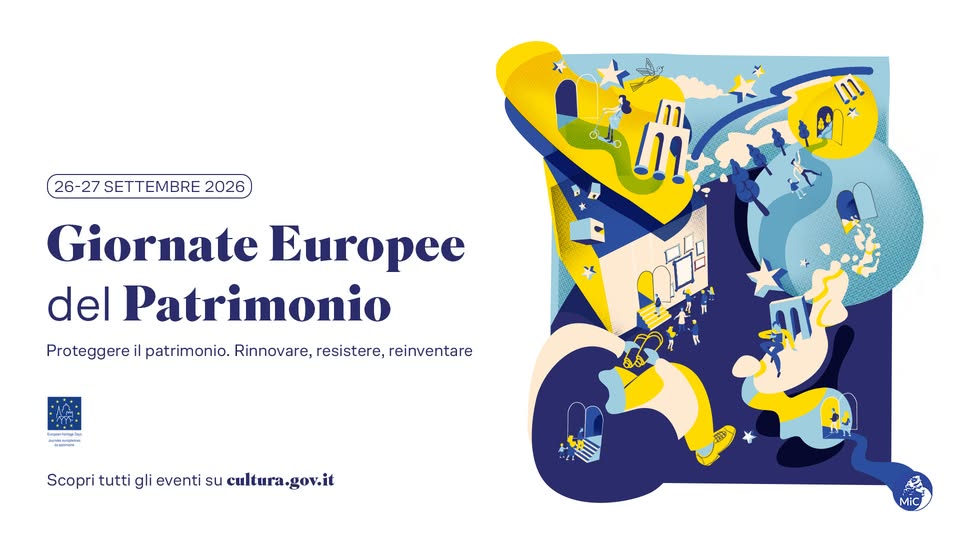 Evento Giornate Europee del Patrimonio 2026 Locandina Giornate Europee del Patrimonio 2026 - da sabato 26 settembre - domenica 27 settembre 2026 ore 10:30 ore 17:30
