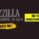 Immagine evento Gozzilla & Le Tre Bambine Coi Baffi Guests Tba – @Circolo Blackstar a Ferrara (FE) Gozzilla & Le Tre Bambine Coi Baffi Guests Tba - @Circolo Blackstar a Ferrara (FE) il 28 novembre 2026
