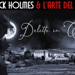 Immagine evento Halloween Night Sherlock Holmes & l’Arte del Delitto a Varano de’ Melegari (PR) Halloween Night Sherlock Holmes & l'Arte del Delitto a Varano de' Melegari (PR) il 31 ottobre 2026