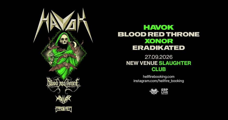 Evento Havok, Blood Red Throne, Xonor ed Eradikated Slaughter Club, Milano Locandina Havok, Blood Red Throne, Xonor ed Eradikated Slaughter Club, Milano - domenica 27 settembre ore 19:00 - 23:00