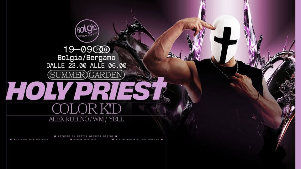 Evento Holy Priest – Bolgia Summer Garden Locandina Holy Priest – Bolgia Summer Garden - da sabato 19 settembre - domenica 20 settembre 2026 ore 23:00 ore 06:00