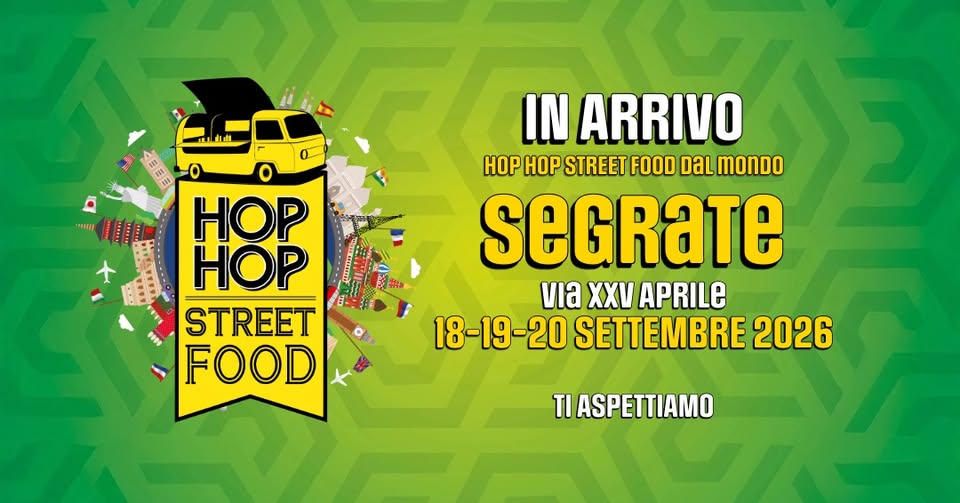 Evento Hop Hop Street Food – Segrate Weekend da segnare 2026 Locandina Hop Hop Street Food – Segrate Weekend da segnare 2026 - da venerdì 18 settembre - sabato 19 settembre 2026 ore 23:00 ore 02:00