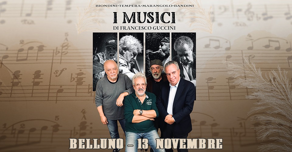 Evento I Musici di Guccini – Belluno “Ma a noi piace pensarlo ancora dietro al motore…” Locandina I Musici di Guccini – Belluno “Ma a noi piace pensarlo ancora dietro al motore…” - venerdì 13 novembre ore 21:00 - 23:00