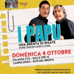 Immagine evento I Papu In “Una Brenta Di Risate” Da “Tutti Su Per Terra” a Campolongo sul Brenta (VI) I Papu In "Una Brenta Di Risate" Da "Tutti Su Per Terra" a Campolongo sul Brenta (VI) il 4 ottobre 2026