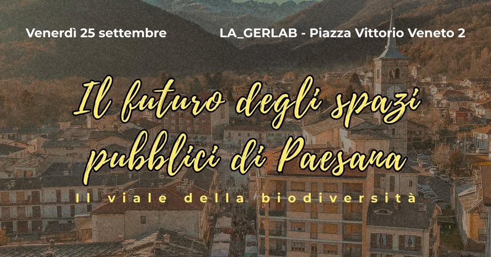 Evento Il futuro degli spazi pubblici di Paesana Locandina Il futuro degli spazi pubblici di Paesana - venerdì 25 settembre ore 17:30 - 19:30