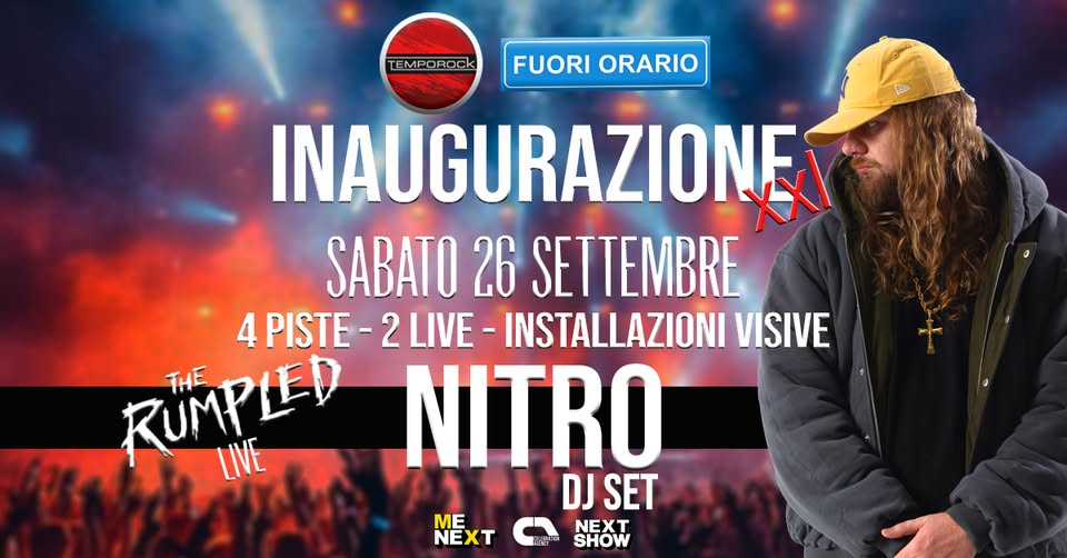 Evento Inaugurazione Fuori Orario – 4 Piste, 20 Dj – Locale Rinnovato – Nitro Rumpled Live Locandina Inaugurazione Fuori Orario – 4 Piste, 20 Dj – Locale Rinnovato – Nitro Rumpled Live - sabato 26 settembre ore 21:30 - 04:30
