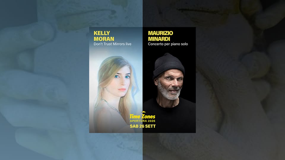 Evento Kelly Moran Maurizio Minardi Time Zones Festival 2026 Locandina Kelly Moran Maurizio Minardi Time Zones Festival 2026 - sabato 26 settembre ore 21:00 - 23:00