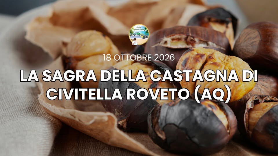 Evento La Sagra della Castagna di Civitella Roveto (Aq) – PARTENZE IN BUS DALL’ABRUZZO Locandina La Sagra della Castagna di Civitella Roveto (Aq) – PARTENZE IN BUS DALL’ABRUZZO - domenica 18 ottobre ore 08:00 - 10:00