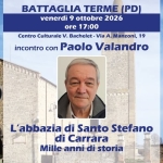 Immagine evento L’Abbazia di Santo Stefano di Carrara – Mille anni di storia a Battaglia Terme (PD) L'Abbazia di Santo Stefano di Carrara - Mille anni di storia a Battaglia Terme (PD) il 9 ottobre 2026