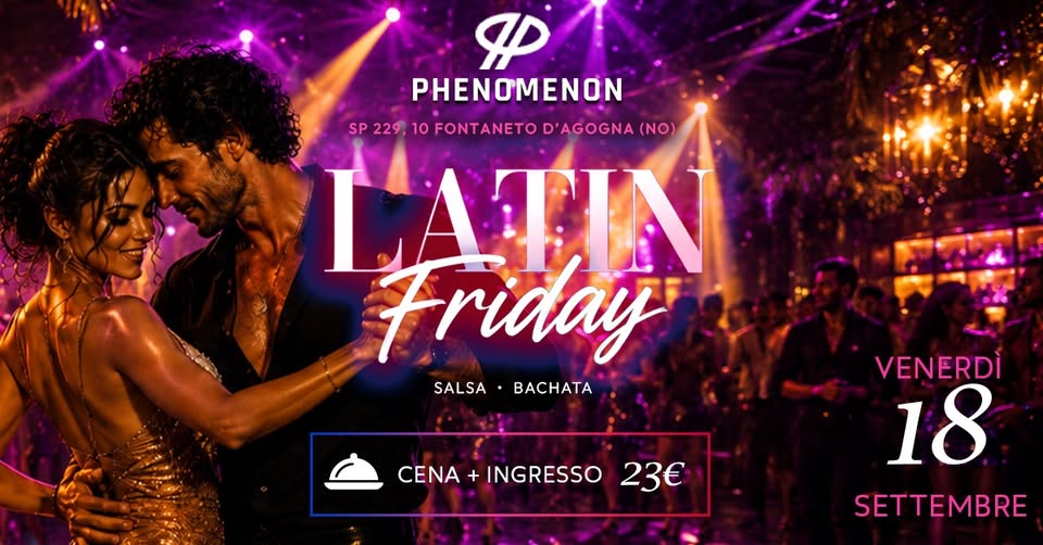 Evento LATIN FRIDAY – Il Venerdì Latino del Phenomenon Locandina LATIN FRIDAY – Il Venerdì Latino del Phenomenon - venerdì 18 settembre ore 20:00 - 22:00