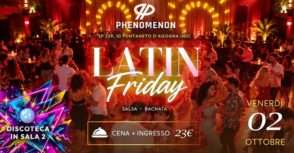 Evento LATIN FRIDAY – Il Venerdì Latino del Phenomenon Locandina LATIN FRIDAY – Il Venerdì Latino del Phenomenon - venerdì 2 ottobre ore 20:00 - 22:00