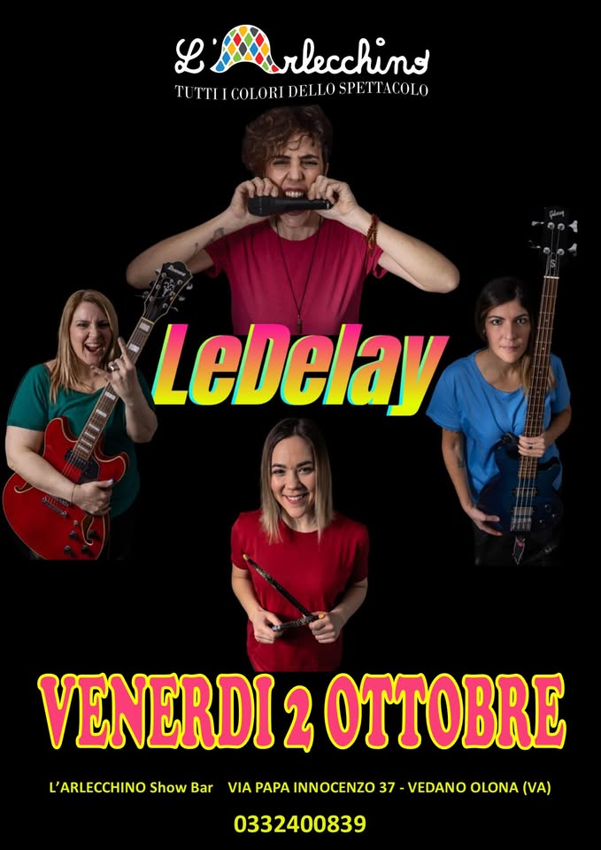Evento LeDelay@L’Arlecchino Show Bar Locandina LeDelay@L’Arlecchino Show Bar - venerdì 2 ottobre ore 20:00 - 22:00