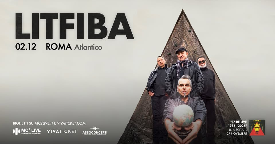 Evento LITFIBA Roma, Atlantico Locandina LITFIBA Roma, Atlantico - mercoledì 2 dicembre ore 21:00 - 23:00