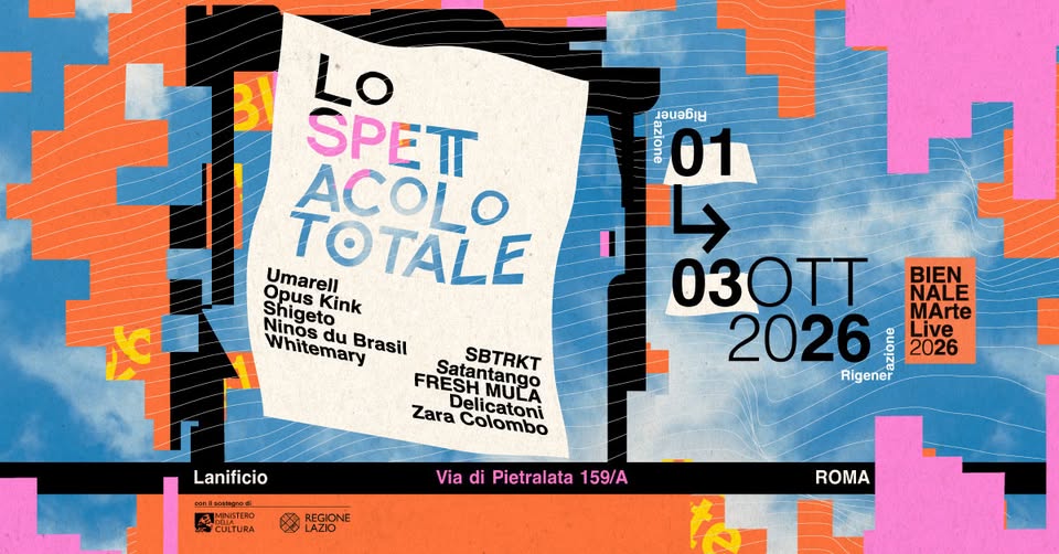 Evento Lo Spettacolo Totale 1 – 2 – 3 ottobre 2026 – Lanificio – Roma Locandina Lo Spettacolo Totale 1 – 2 – 3 ottobre 2026 – Lanificio – Roma - da giovedì 1 ottobre - venerdì 2 ottobre 2026 ore 17:00 ore 00:00