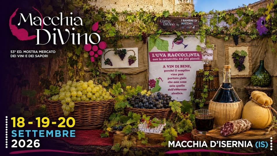Evento Macchia DiVino. Macchia d’Isernia (IS) Locandina Macchia DiVino. Macchia d’Isernia (IS) - da venerdì 18 settembre - domenica 20 settembre 2026 ore 18:00 ore 23:59