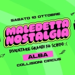 Immagine evento Maledetta Nostalgia ツ Alba (CN) – Collisioni Circus a Barolo (CN) Maledetta Nostalgia ツ Alba (CN) - Collisioni Circus a Barolo (CN) il 10 ottobre 2026