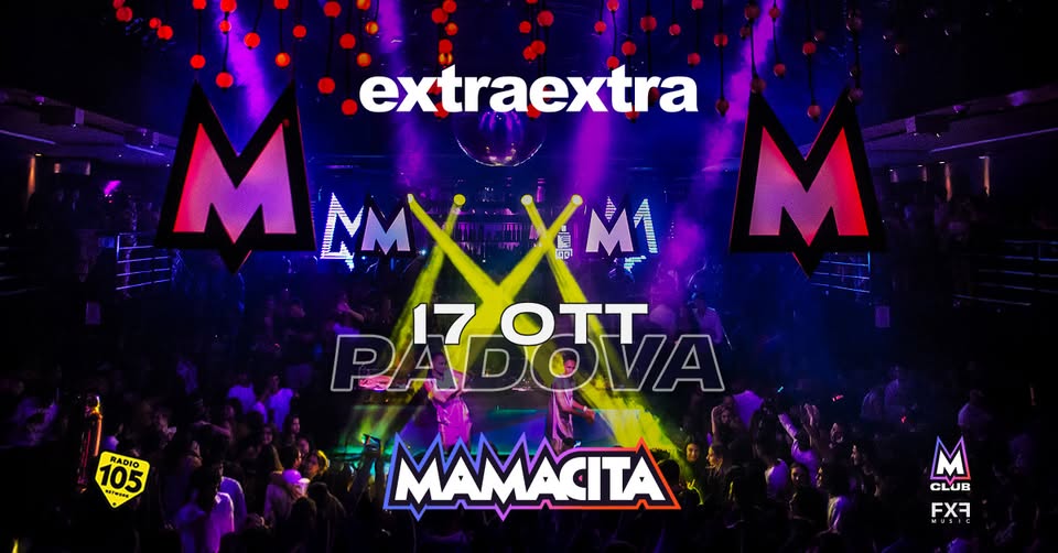 Evento Mamacita – Extra Extra – Padova Locandina Mamacita – Extra Extra – Padova - sabato 17 ottobre ore 23:30 - 04:30