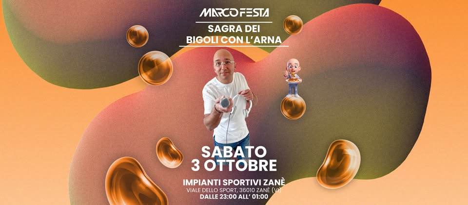 Evento MARCO FESTA alla Sagra dei Bigoli Co’ L’arna – ZANE’ (Vi) – Ingresso Gratuito Locandina MARCO FESTA alla Sagra dei Bigoli Co’ L’arna – ZANE’ (Vi) – Ingresso Gratuito - sabato 3 ottobre ore 23:00 - 01:00